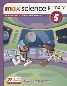 Max Science primary. Discovering through Enquiry. Student Book 5