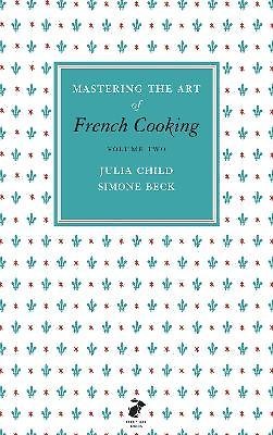 Книга Mastering the Art of French Cooking. Volume two () — 1