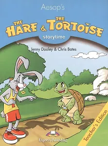 The Hare and the Tortoise. Teachers edition. Издание для учителя.