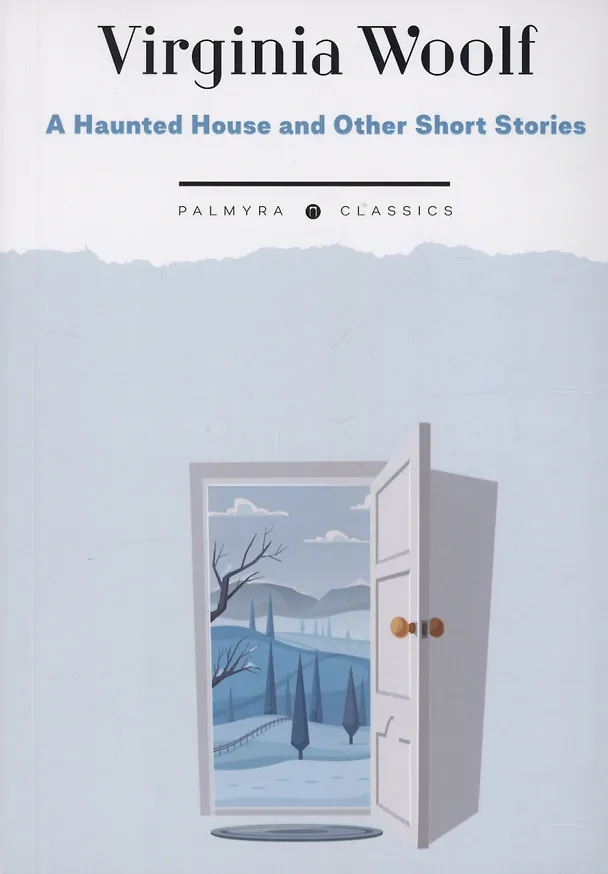 Книга A Haunted House and Other Short Stories (Вирджиния Вулф) — 1