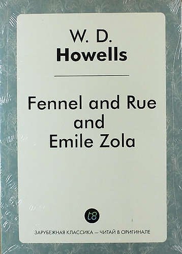 Книга Fennel and Rue, and Emile Zola (Уильям Хауэллс) — 1