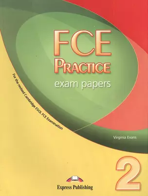 FCE Practice Exam Papers 2. Учебник — 2382803 — 1