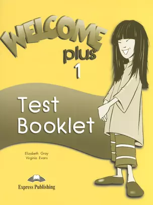 Welcome Plus 1. Test Booklet. Beginner. Сборник тестовых заданий и упражнений — 2528757 — 1