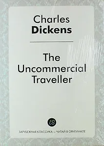 The Uncommercial Traveller