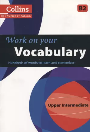 Work on Your Vocabulary Upper Intermediate B2 (мCollins) — 2605400 — 1