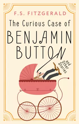 The Curious Case of Benjamin Button and Other Stories — 3046446 — 1