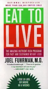 Eat To Live The Amazing Nutrient-Rich Programm... (м) Fuhrman