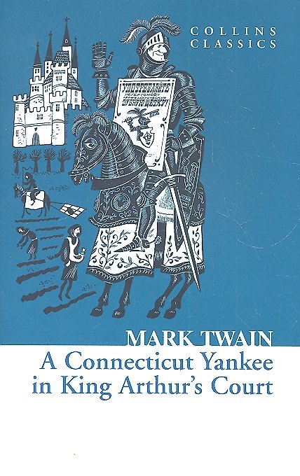 Книга A CONNECTICUT YANKEE IN KING ARTHUR’S COURT, Twain, Mark (Mark Twain) — 1