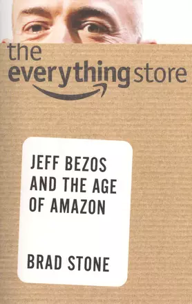 The Everything Store: Jeff Bezos and the Age of Amazon — 2415929 — 1