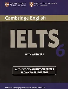 Cambridge IELTS 6. Examination papers from the University of Cambridge ESOL Examinations: English for Speakers of Other Languages
