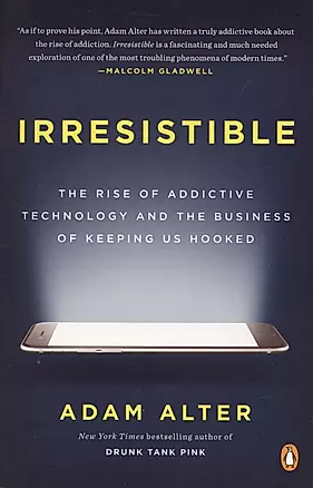 Irresistible: The Rise of Addictive Technology and the Business of Keeping Us Hooked — 2933787 — 1
