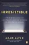 Irresistible: The Rise of Addictive Technology and the Business of Keeping Us Hooked — 2933787 — 1