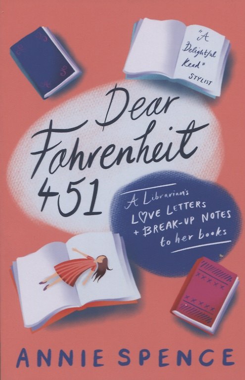 Книга Dear Fahrenheit 451. A Librarian’s Love Letters and Break-Up Notes to Her Books (Annie Spence) — 1