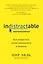 Неотвлекаемые. Как управлять своим вниманием и жизнью — 2842200 — 1