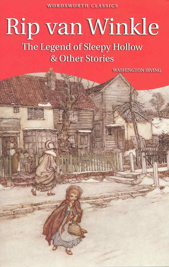 Книга Rip van Winkle. The Legend of Sleepy hollow and Other Stories / (мягк) (Wordsworth Classics). Irving W. (Юпитер) (Вашингтон Ирвинг) — 1