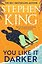 You Like It Darker (Stephen King) Тебе нравится темнее (Стивен Кинг) /Книги на английском языке — 3176053 — 2