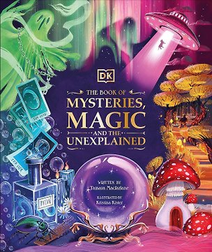 Книга The Book of Mysteries, Magic, and the Unexplained (Тамара Макфарлейн)