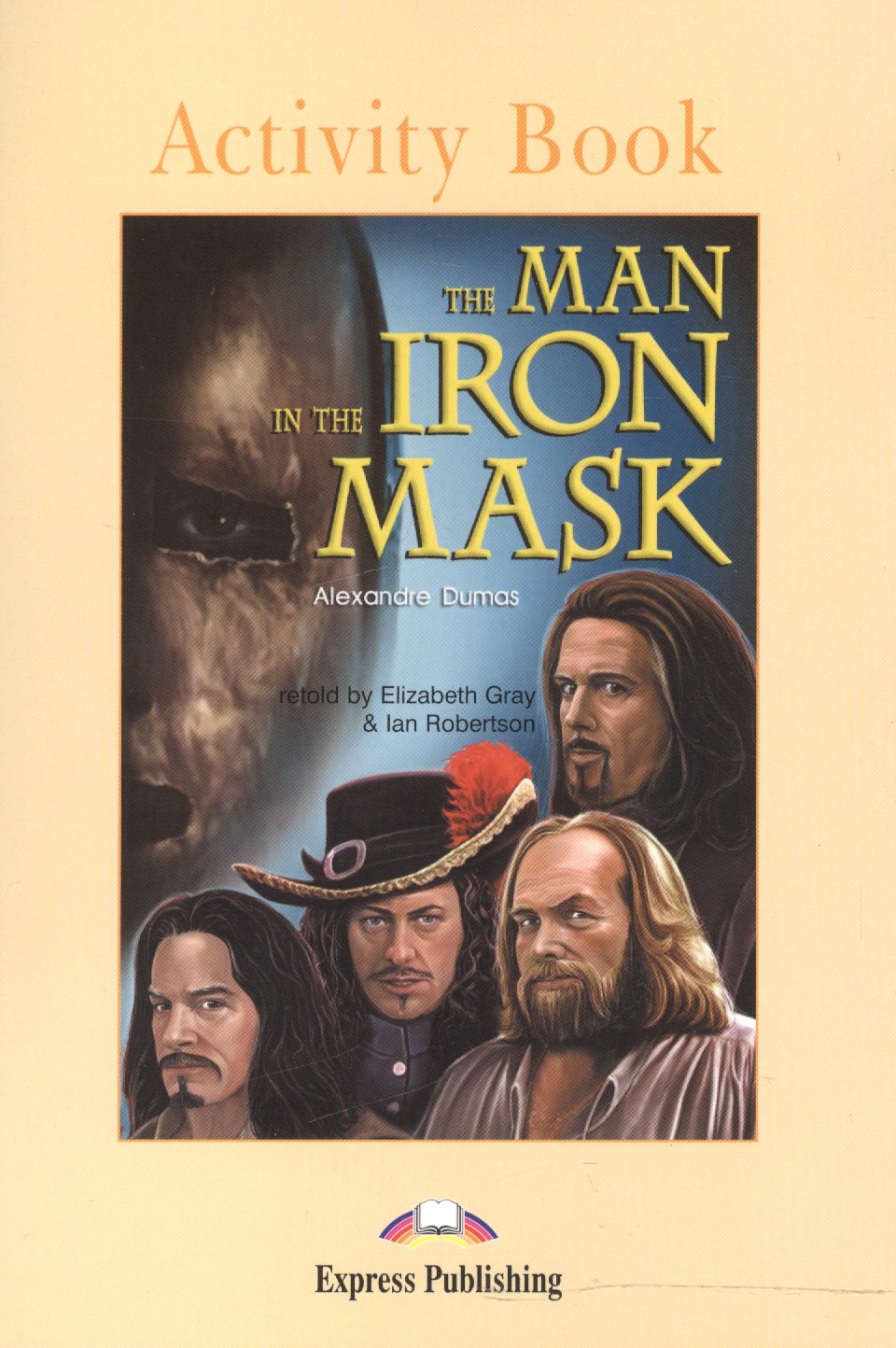 

The Man in the Iron Mask. Activity Book. Рабочая тетрадь