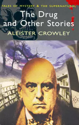 The Drug and Other Stories / (мягк) (Tales of mystery & The supernatural ). Crowley A. (ВБС Логистик) — 2272719 — 1