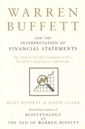 Warren Buffett and the Interpretation of Financial Statements : The Search for the Company with a Durable Competitive Advantage — 2890628 — 1