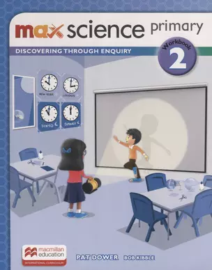 Max Science primary. Discovering through Enquiry. Workbook 2 — 2773110 — 1