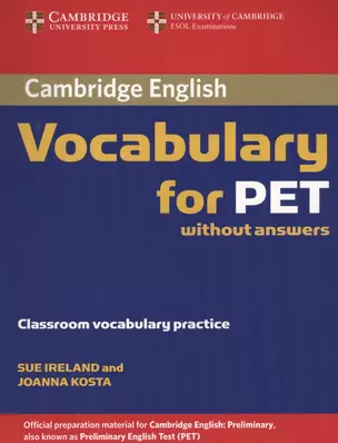 Cambridge English Vocabulary for PET Without answers Classroom vocabulary practice (м) Ireland — 2569976 — 1