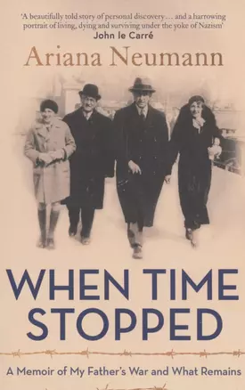 When Time Stopped : A Memoir of My Fathers War and What Remains — 2890579 — 1