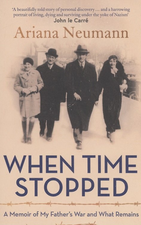 ΠΠ½ΠΈΠ³Π° When Time Stopped : A Memoir of My Fathers War and What Remains (Ariana Neumann) β 1