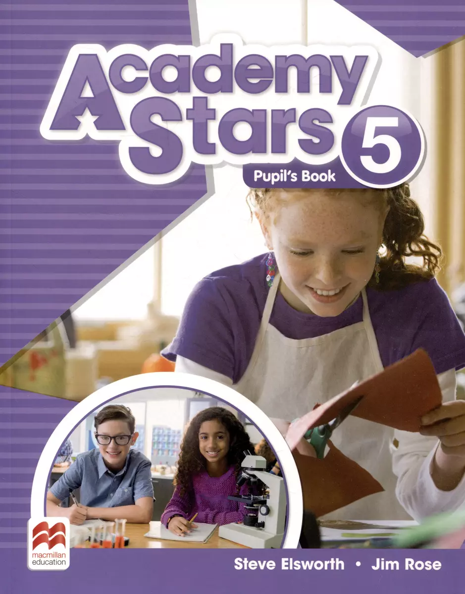 Academy Stars 5 PB + Online Code (Джим Роуз, Стив Элсворт) - купить книгу с  доставкой в интернет-магазине «Читай-город». ISBN: 978-0-230-49021-5