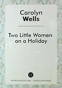 Two Little Women on a Holiday