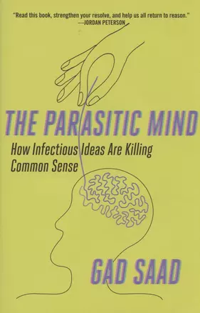 Parasitic Mind: How Infectious Ideas Are Killing Common Sense — 2890684 — 1