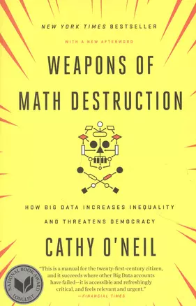 Weapons of Math Destruction: How Big Data Increases Inequality and Threatens Democracy — 2933691 — 1