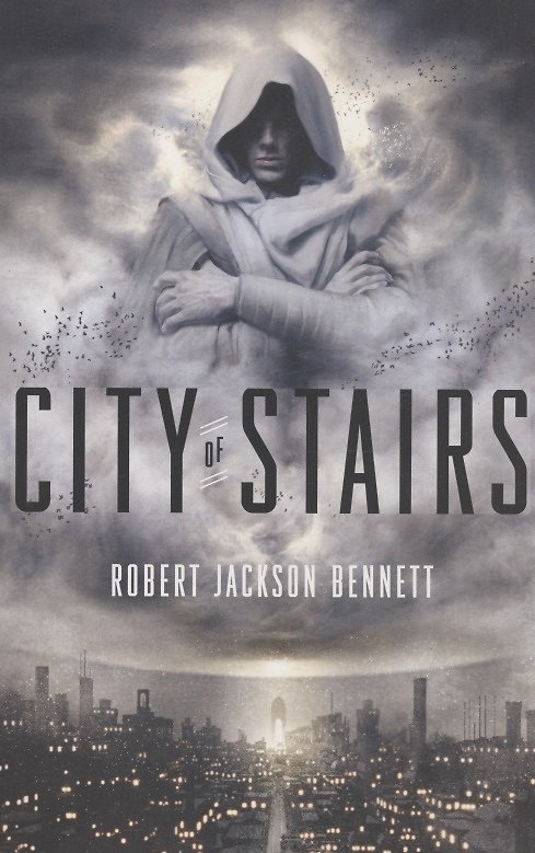 Книга City of Stairs : A Novel (Jackson Bennett) — 1