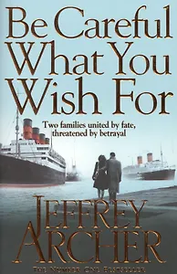 Be Careful What You Wish For. Volume Four. The Clifton Chronicles