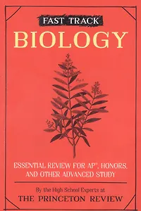 Fast Track: Biology : Essential Review for AP, Honors, and Other Advanced Study