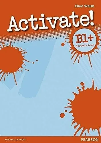 Книга Activate! B1+ Teacher`s book. Книга для учителя (Clare Walsh) — 1