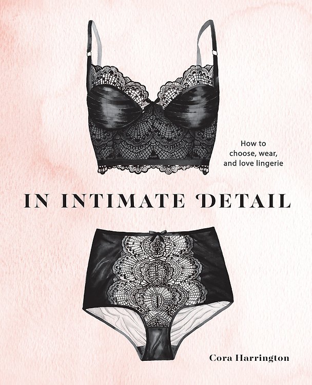 ΠΠ½ΠΈΠ³Π° In Intimate Detail: How to Choose, Wear, and Love Lingerie (Cora Harrington) β 1