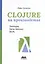 Clojure на производстве. Зипперы, базы данных, REPL — 2994155 — 1