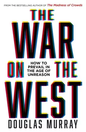 The War on the West. How to prevail in the age of unreason — 2971927 — 1