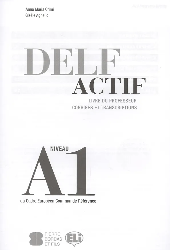 Книга Delf Actif. Livre Du Professeur. Corriges Et Transcriptions. Niveau A1 () — 1