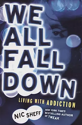 We All Fall Down : Living with Addiction — 2971671 — 1