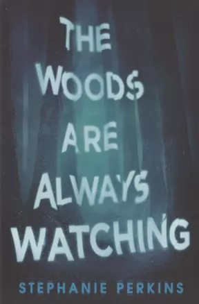 The Woods are Always Watching — 2890884 — 1