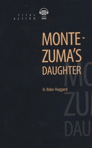 Книга Montezuma’s daughter () — 1