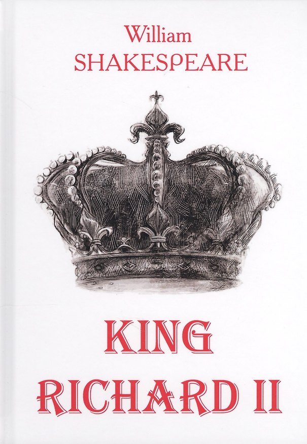 Книга King Richard II = Король Ричард II: на англ.яз (Уильям Шекспир) — 1