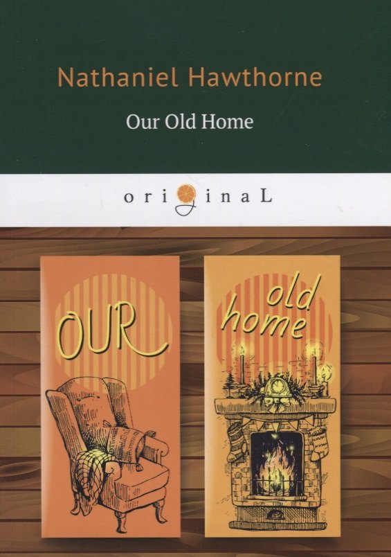 

Our Old Home = Наша старая родина: кн. на англ.яз