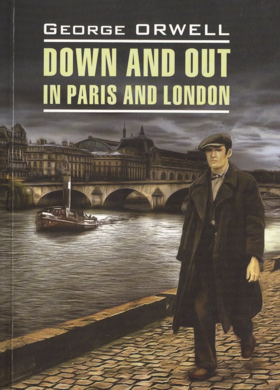 

Down and Out in Paris and London