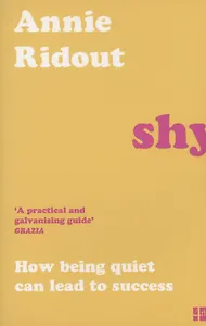 Shy : How Being Quiet Can Lead to Success
