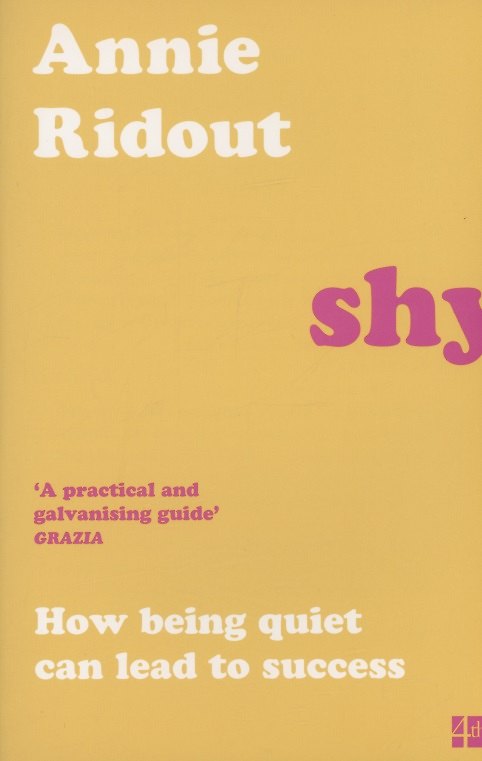 Книга Shy : How Being Quiet Can Lead to Success (Анни Риду) — 1