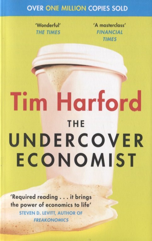 The Undercover Economist (м) Harford (Now fully revised and updated)