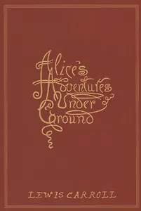 Alice's Adventures Under Ground